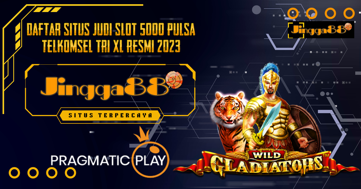 Daftar Situs Judi Slot 5000 Pulsa Telkomsel Tri Xl Resmi 2023
