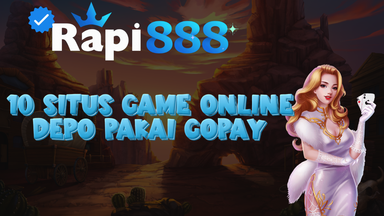 10 Situs Game Online Depo Pakai Gopay