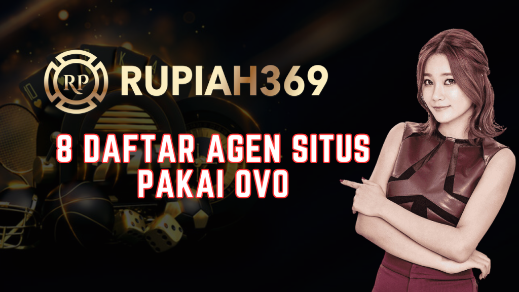 8 Daftar Agen Situs Pakai OVO