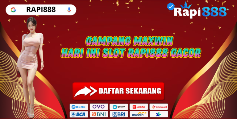 GAMPANG MAXWIN HARI INI SLOT RAPI888 GACOR